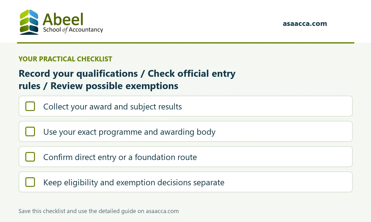 ACCA Entry in Dubai: Collect your award and subject results; Use your exact programme and awarding body; Confirm direct entry or a foundation route; Keep eligibility and exemption decisions separate